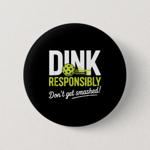 Badge Rond 5 Cm Dink de manière responsable Ne vous faites pas écr
