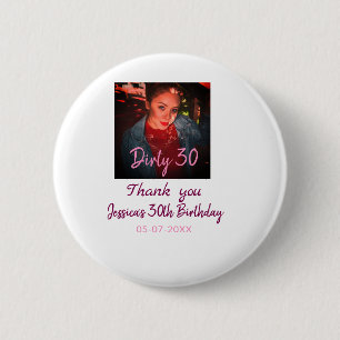 Badge Rond 5 Cm Dirty 30 Anniversaire ajouter nom rose ajouter dat