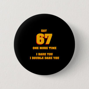 Badge Rond 5 Cm Dis 67 Je te défie Drôle Anti-mème Parents Exaspér
