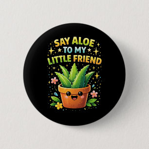 Badge Rond 5 Cm Dis Aloe à Mon Petit Copain