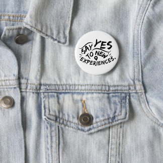 Badge Rond 5 Cm Dis Oui Aux Nouvelles Expériences (Texte Noir)