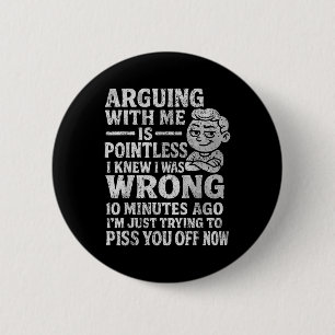 Badge Rond 5 Cm Discuter avec moi est inutile, je savais que j'ava