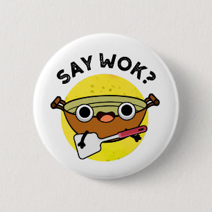 Badge Rond 5 Cm Disons Wok drôle Chinois Wok Pun