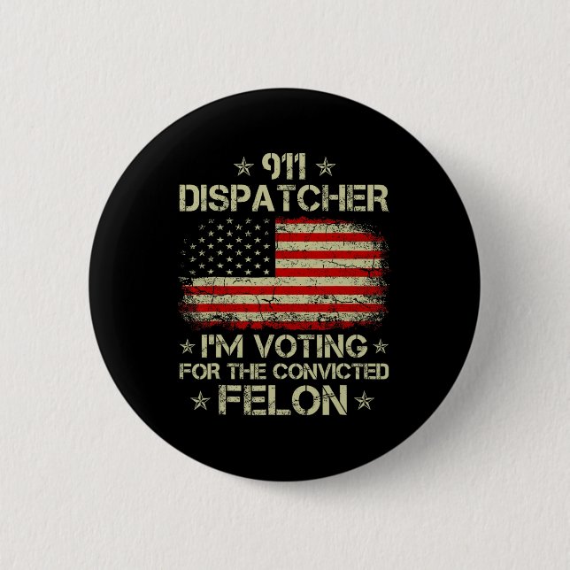 Badge Rond 5 Cm Dispatcher Je vote pour le Felon Funn condamné (Devant)