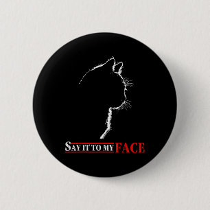 Badge Rond 5 Cm Dites-Le À Mon Visage Chat Noir - Chats Lettre Ore