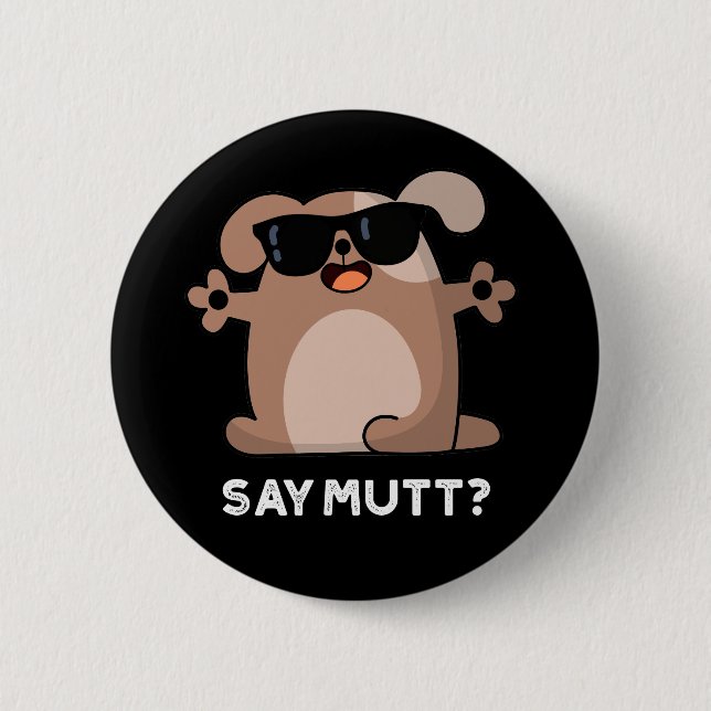 Badge Rond 5 Cm Dites Mutt Funny Cool Chien Pun Dark BG (Devant)