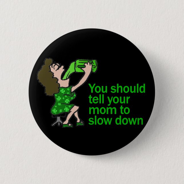 Badge Rond 5 Cm Dites votre maman de ralentir (Devant)
