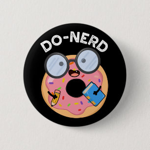 Badge Rond 5 Cm Do nerd Funny Nerdy Donut Pun Dark BG