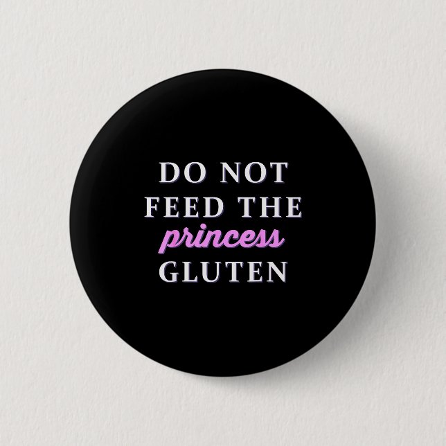 Badge Rond 5 Cm Do Not Feed The Princess Gluten  (Devant)