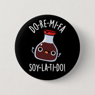Badge Rond 5 Cm Do Re Mi Fa soy La Ti Do Soy Sauce Pun Dark BG
