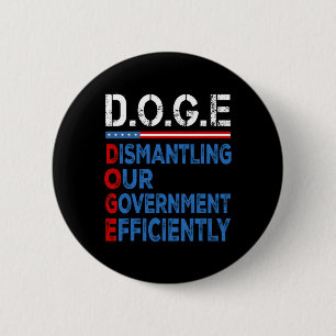 Badge Rond 5 Cm Doge Démantèlement Efficacement Notre Gouvernement
