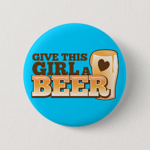 Badge Rond 5 Cm DONNEZ à CETTE FILLE une conception de BIÈRE du