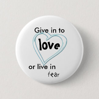 Badge Rond 5 Cm Donnez dedans à l'amour