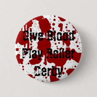 Badge Rond 5 Cm Donnez le rouleau Derby de jeu de sang