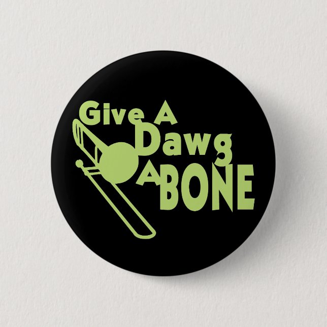 Badge Rond 5 Cm Donnez un os à Dawg (Devant)