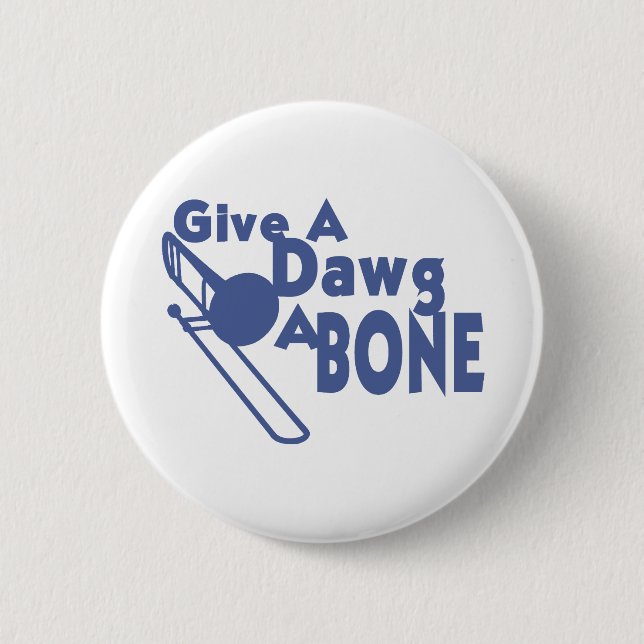 Badge Rond 5 Cm Donnez un os à Dawg (Devant)