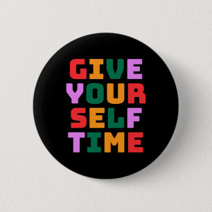 Badge Rond 5 Cm Donnez-vous un autocollant temps