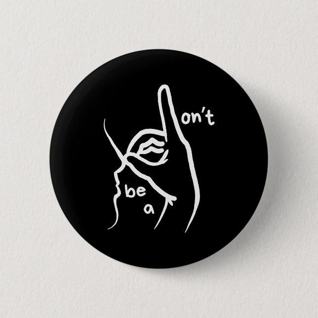 Badge Rond 5 Cm Dont Be A D K In Asl  (Devant)