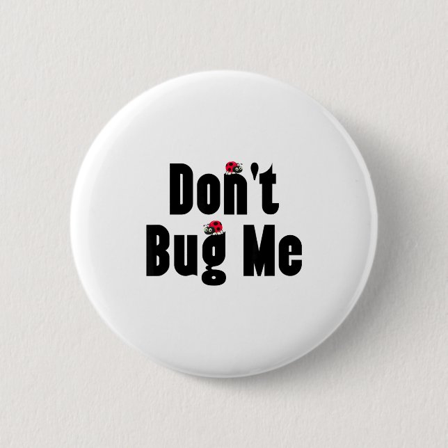 Badge Rond 5 Cm Don't Bug Me - Funny Ladybug Family Insect  (Devant)