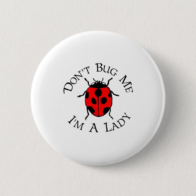 Badge Rond 5 Cm Dont Bug Me Im A Lady  (Devant)