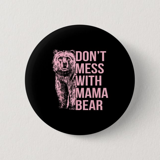 Badge Rond 5 Cm Don't Mess With Mama Bear  (Devant)