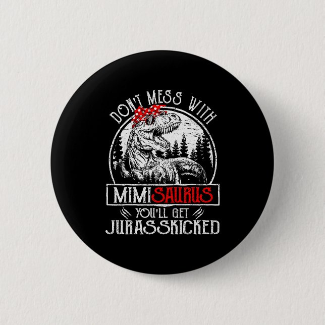 Badge Rond 5 Cm Don't Mess With Mimisaurus You'll Get Jurkicked Mi (Devant)