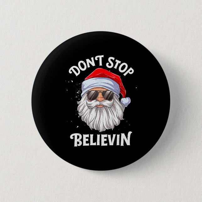 Badge Rond 5 Cm Dont Stop Believin Santa Funny Christmas  (Devant)