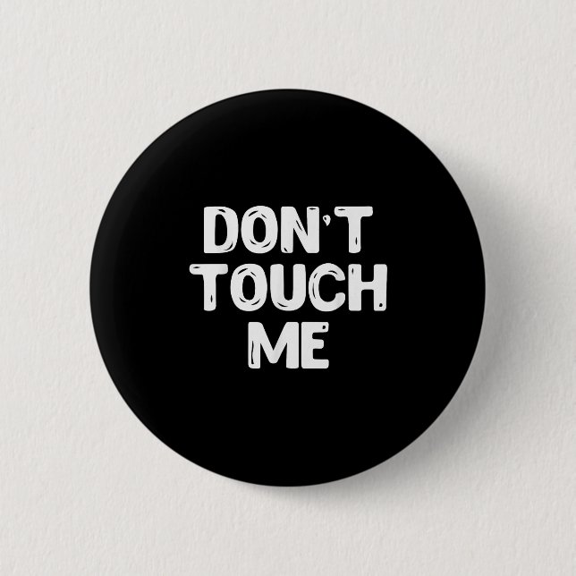 Badge Rond 5 Cm Don't Touch Me Shirt Introvert Gifs  (Devant)