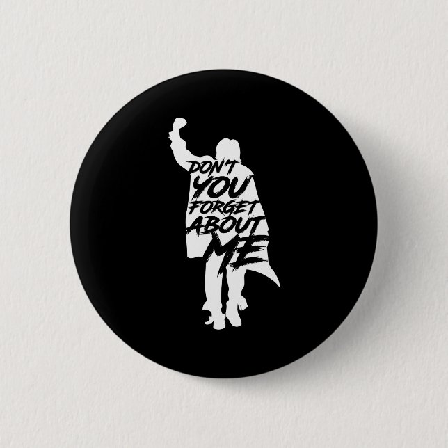 Badge Rond 5 Cm Don't You Forget About Me Long Sleeve  (Devant)