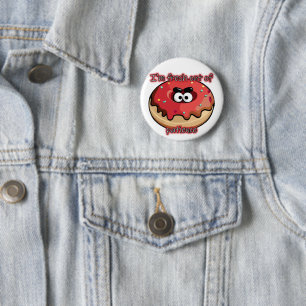 Badge Rond 5 Cm Donut en colère : Frais par patience
