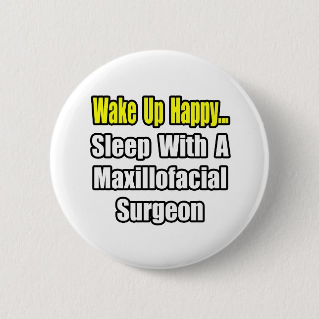 Badge Rond 5 Cm ...Dormir avec un chirurgien Maxillofacial (Devant)