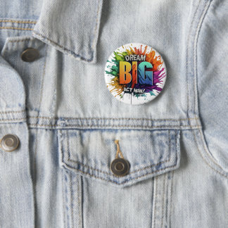 Badge Rond 5 Cm Dream big act maintenant