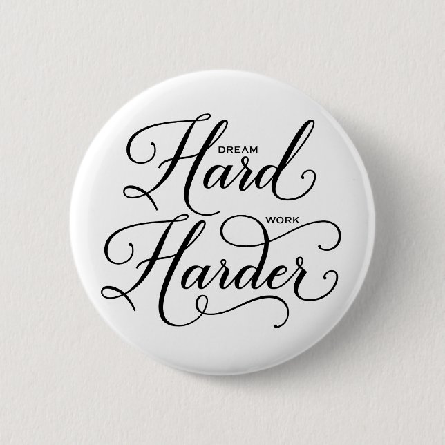 Badge Rond 5 Cm Dream Hard Work Harder Modern Calligraphy Bouton (Devant)