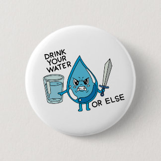 Badge Rond 5 Cm drink your water funny joke drop cartoon animation