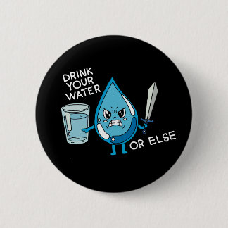 Badge Rond 5 Cm drink your water funny joke drop cartoon animation