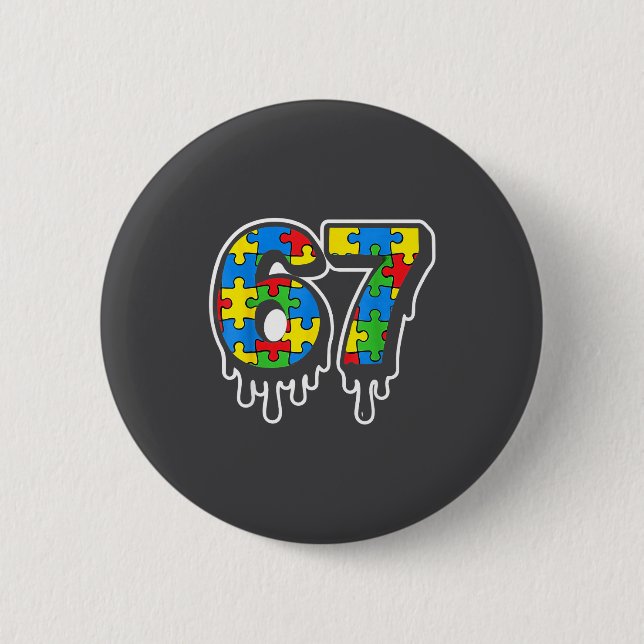 Badge Rond 5 Cm Drip Autism Six Number 67 Seven Crew (Devant)