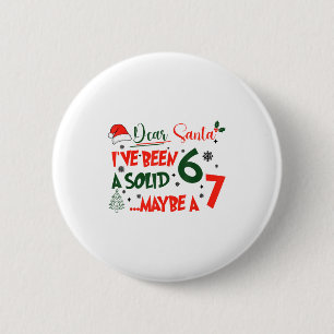 Badge Rond 5 Cm Drôle 67 Six Sept Cher Père Noël J'ai Été Un Solid