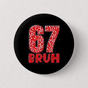 Badge Rond 5 Cm Drôle Bruh 67 Six Sept Mème Saint-Valentin Hommes 