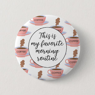Badge Rond 5 Cm Drôle café du matin