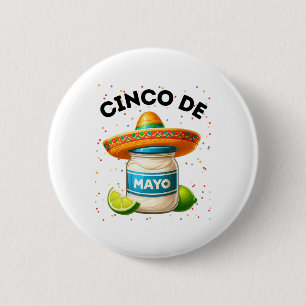Badge Rond 5 Cm Drôle Cinco De Mayo Mayonnaise Jar Fiesta Hommes F