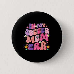 Badge Rond 5 Cm Drôle Dans Mon Ère De Maman De Foot Groovy Graphiq