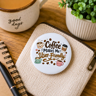 Badge Rond 5 Cm Drôle de café me rend convivial