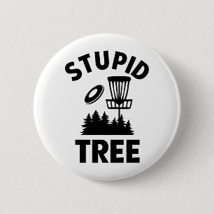 Badge Rond 5 Cm Drôle Disque Golf Devis Stupid Tree