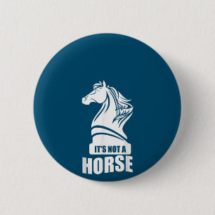 Badge Rond 5 Cm Drôle Échecs Ce N'Est Pas Un Cheval Knight Piece J