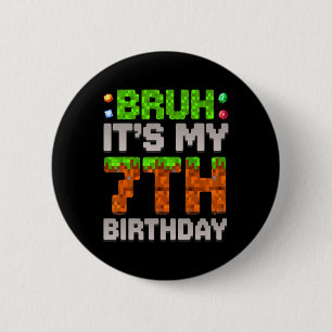 Badge Rond 5 Cm Drôle garçon d'anniversaire bruh c'est mon 7e anni