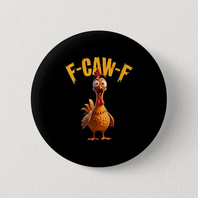Badge Rond 5 Cm Drôle Hauné poulet F-caw-f Tee (Devant)