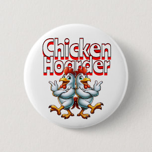 Badge Rond 5 Cm Drôle Hoarder au poulet