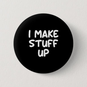 Badge Rond 5 Cm Drôle, je fabrique des trucs, blague sarcastique f
