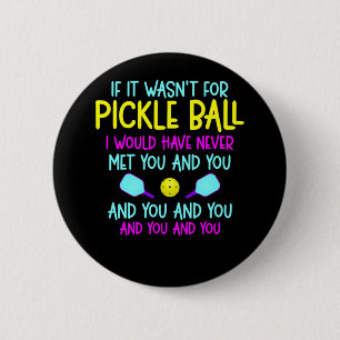 Badge Rond 5 Cm Drôle Joueur de Pickleball Team Quote
