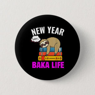 Badge Rond 5 Cm Drôle Nouvel An Même Baka Vie Paresseux Anime Mème
